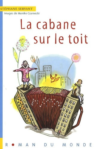 Livrenpoche : La cabane sur le toit - Stéphane Servant - Livre