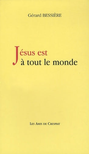 Livrenpoche : Jésus est à tout le monde - Gérard Bessière - Livre