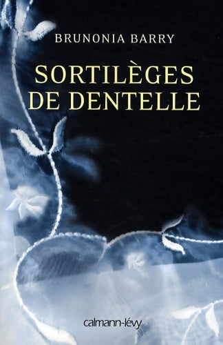 Livrenpoche : Sortilèges de dentelle - Brunonia Barry - Livre