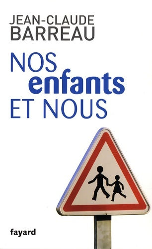 Livrenpoche : Nos enfants et nous : L'effondrement éducatif - Jean-Claude Barreau - Livre