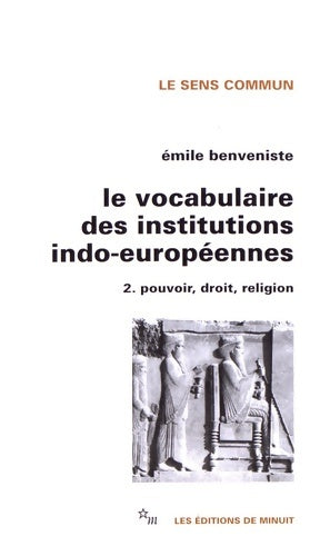 Livrenpoche : Le vocabulaire des institutions indo-européennes Tome II : Pouvoir, droit, religion - Emile Benveniste - Livre