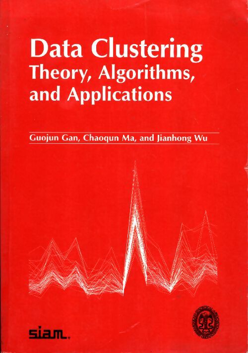 Livrenpoche : Data clustering : Theory algorithms and applications - Guojun Gan - Livre
