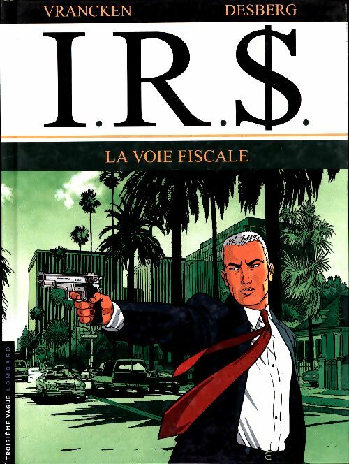 Livrenpoche : I.R.$. Tome I : La voie fiscale - Vrancken - Livre