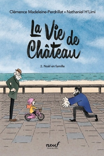 La vie de château Tome II : Noël en famille - Clémence Madeleine-Perdrillat - Livre