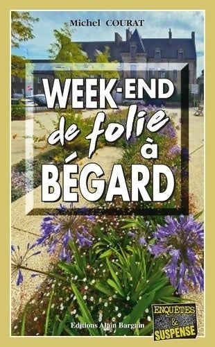 Livrenpoche : Week-end de folie à Bégard - Michel Courat - Livre