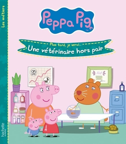 Livrenpoche : Peppa Pig : une vétérinaire hors pair - Collectif - Livre
