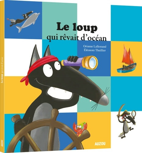 Livrenpoche : Le loup qui rêvait d'Océan - Orianne Lallemand - Livre