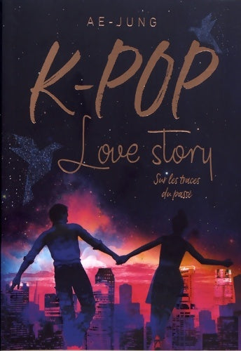 Livrenpoche : K-pop. Love story - sur les traces du passé - Ae-jung - Livre