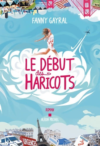 Le début des haricots - Fanny Gayral - Livre