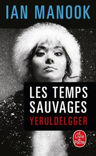 Livrenpoche : Les temps sauvages - Ian Manook - Livre