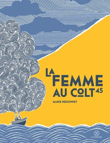 Livrenpoche : La femme au colt 45 - Marie Redonnet - Livre