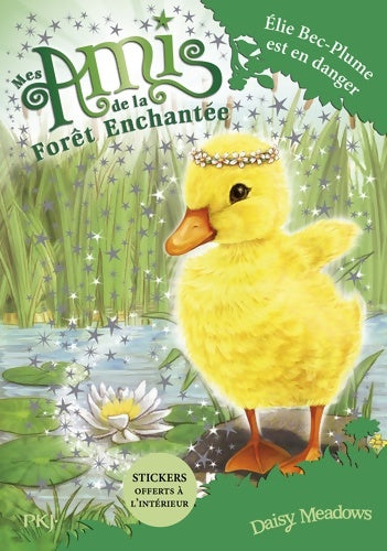 Livrenpoche : Mes amis de la forêt enchantée Tome III : Elie bec-plume est en danger - Daisy Meadows - Livre