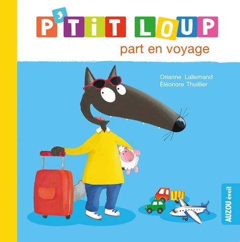 Livrenpoche : P'tit loup part en voyage - Orianne Lallemand - Livre