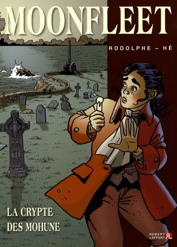 Livrenpoche : Moonfleet Tome I : La crypte des Mohune - Rodolphe - Livre
