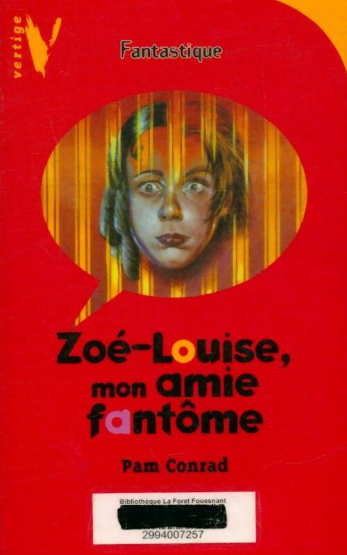 Livrenpoche : Zoé-Louise, mon amie fantôme - Pam Conrad - Livre