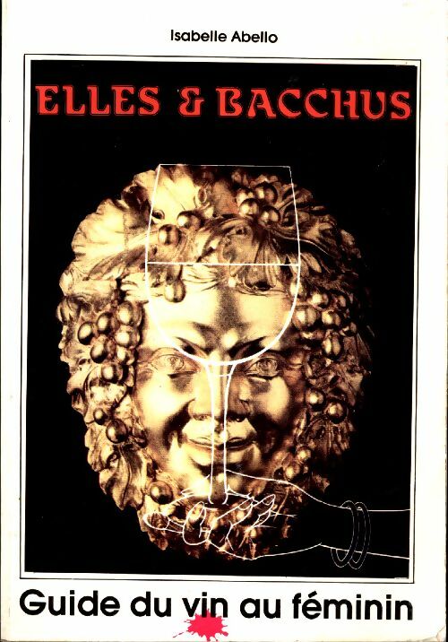 Livrenpoche : Elles & Bacchus - Isabelle Abello - Livre