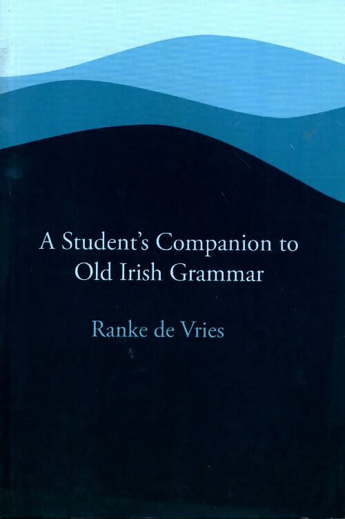 Livrenpoche : A student's companion to old irish grammar - Ranke De Vries - Livre