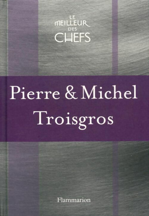 Livrenpoche : Pierre & Michel Troisgros - Xxx - Livre