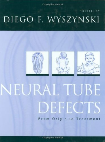 Livrenpoche : Neural tube defects. From origin to treatment - Diego F. Wyszynski - Livre