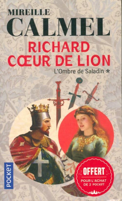 Richard Coeur de lion Tome I : L'ombre de Saladin - Mireille Calmel - Livre