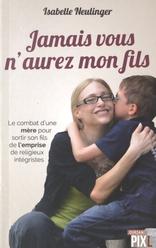 Livrenpoche : Jamais vous n'aurez mon fils - Isabelle Neulinger - Livre