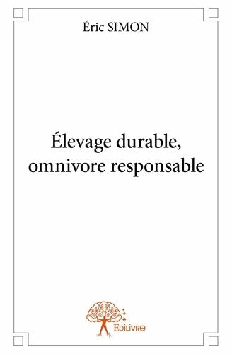Livrenpoche : Élevage durable, omnivore responsable - Eric Simon - Livre
