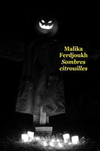 Livrenpoche : Sombres citrouilles - Malika Ferdjoukh - Livre