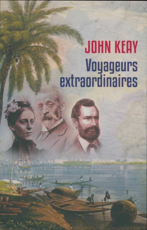 Livrenpoche : Voyageurs extraordinaires - John Keay - Livre