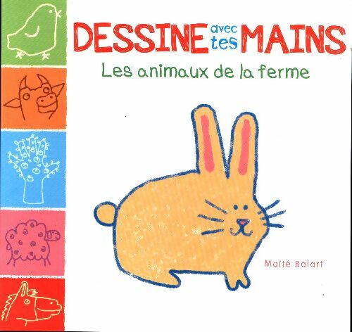 Livrenpoche : Dessine avec tes mains : Les animaux de la ferme - Maïté Balart - Livre