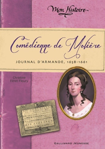 Comédienne de Molière : Journal d'Armande 1658-1661 - Christine Féret-Fleury - Livre