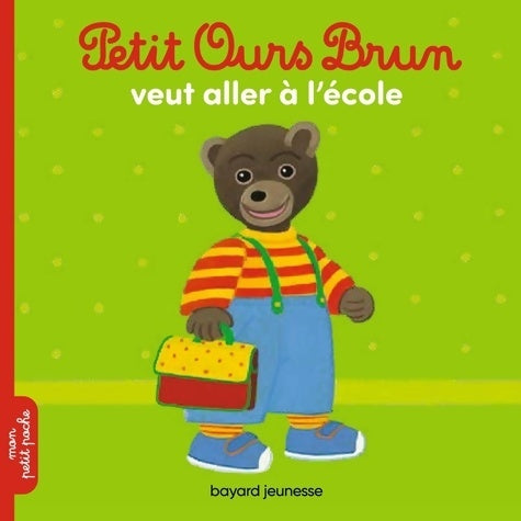 Livrenpoche : Petit Ours brun veut aller à l'école - Marie Aubinais - Livre
