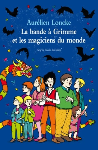 Livrenpoche : La bande à Grimme et les magiciens du monde - Aurélien Loncke - Livre