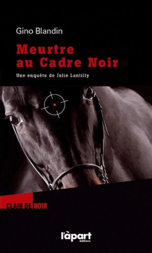 Livrenpoche : Meurtre au Cadre Noir - Gino Blandin - Livre