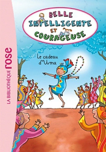 Livrenpoche : Belle intelligente et courageuse Tome III : Le cadeau d'Uma - Béatrice Masini - Livre