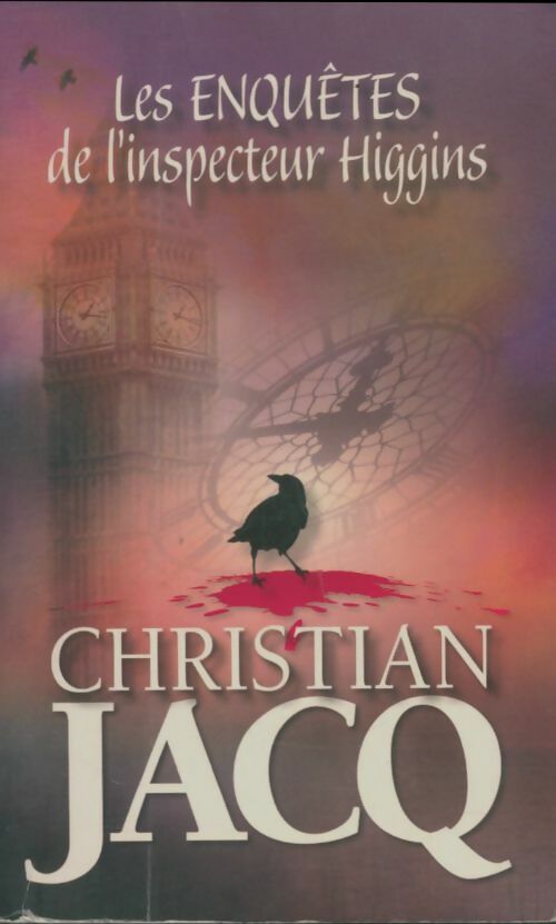 Livrenpoche : Les enquêtes de l'inspecteur Higgins : Le crime de la momie / L'assassin de la tour de Londres / Les trois crimes de noël - Christian Jacq - Livre