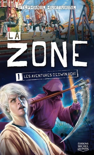 Livrenpoche : La zone Tome I : Les aventures d'Edwin Robi - Stéphanie Hurtubise - Livre