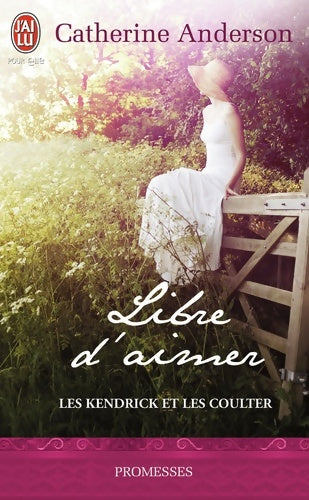 Livrenpoche : Les Kendrick et les Coulter Tome III : Libre d'aimer - Catherine Anderson - Livre