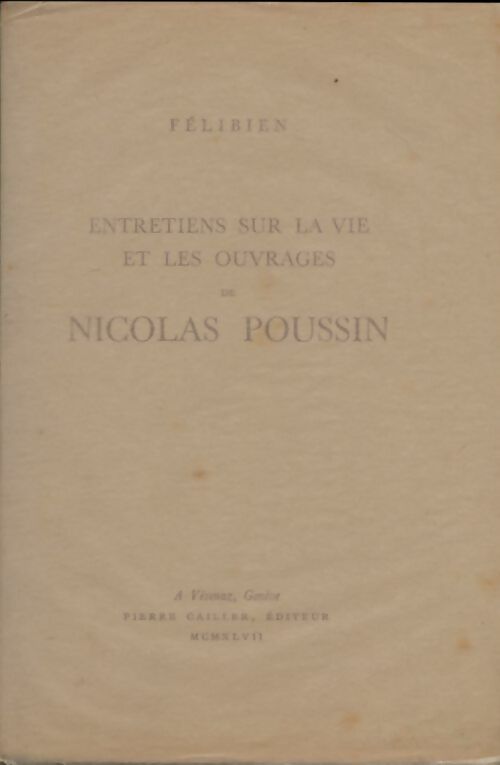Livrenpoche : Entretiens sur la vie et les ouvrages de Nicolas Poussin  - André Félibien - Livre