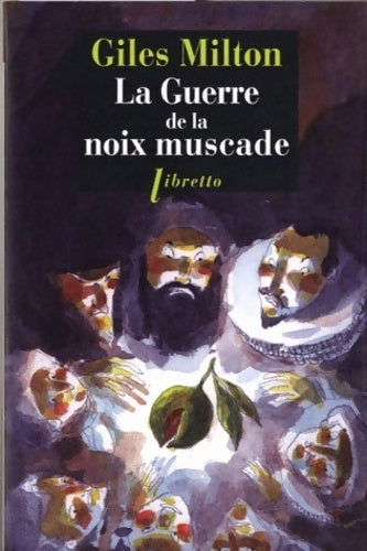 Livrenpoche : La guerre de la noix de muscade - Giles Milton - Livre