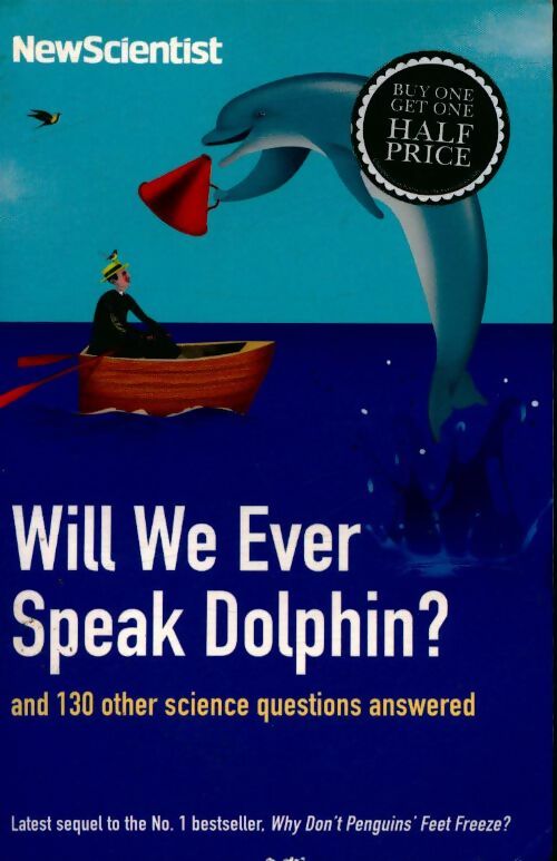 Livrenpoche : Will we ever speak dolphin ? and 130 other science questions answered - New Scientist - Livre