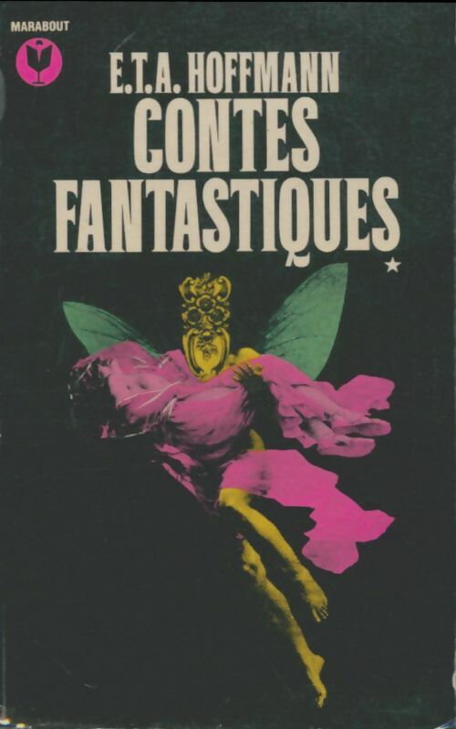 Contes fantastiques Tome I - Ernst Theodor Amadeus Hoffmann -  Marabout - Livre