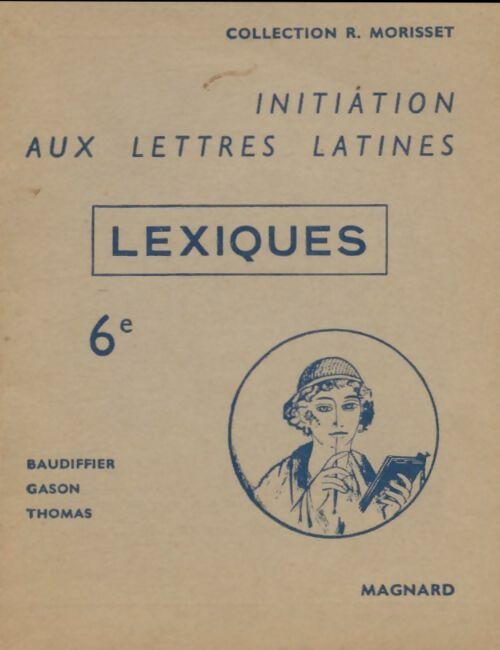 Livrenpoche : Initiation aux lettres latines 6e lexiques - E Baudiffier - Livre