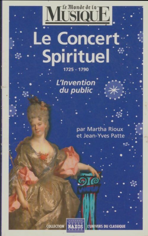 Livrenpoche : Le concert spirituel 1725-1790 : L'invention du public - Martha Rioux - Livre
