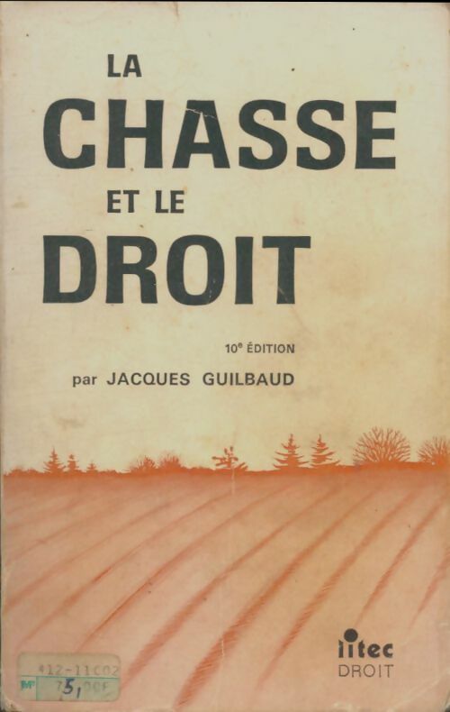 Livrenpoche : La chasse et le droit - Jacques Guilbaud - Livre