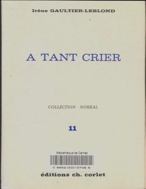 Livrenpoche : A tant crier - Irène Gaultier-Leblond - Livre