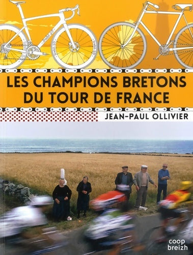 Livrenpoche : Les champions bretons du tour de France - Jean-Paul Ollivier - Livre