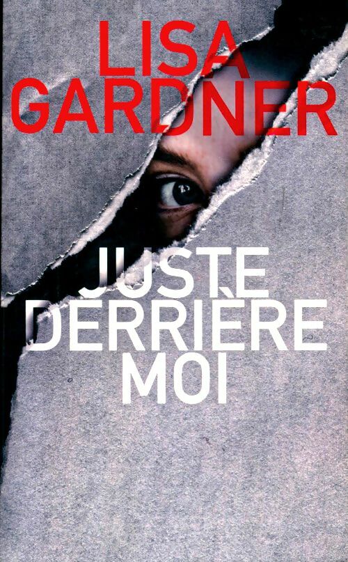 Livrenpoche : Juste derrière moi - Lisa Gardner - Livre