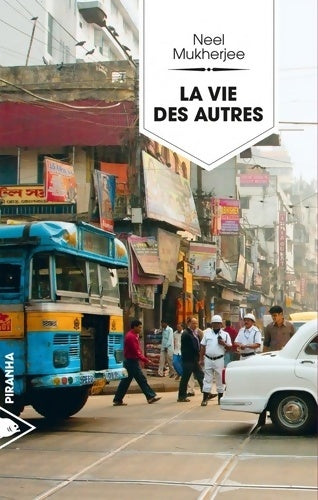 Livrenpoche : La vie des autres - Neel Mukherjee - Livre