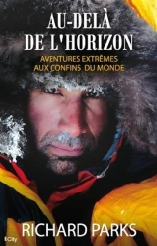 Livrenpoche : Au dela de l horizon aventures au confins du monde - Richard Parks - Livre
