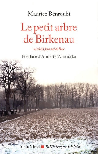 Livrenpoche : Le petit arbre de birkenau : Suivi du journal de rose - Maurice Benroubi - Livre